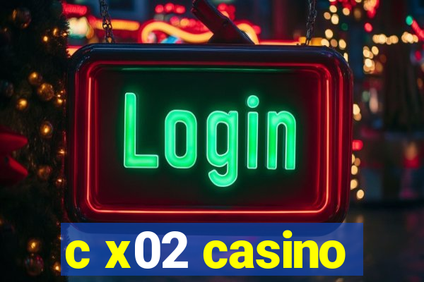 c x02 casino